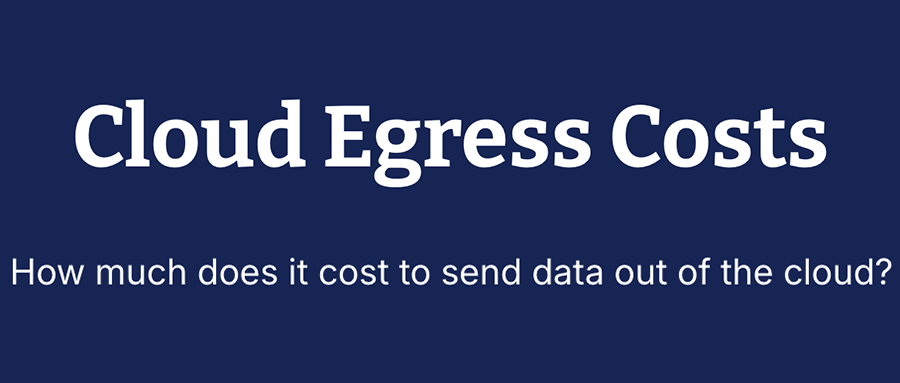 Cloud Egress Costs